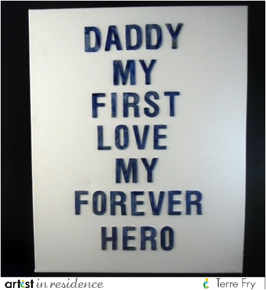 IrRESISTibles for a My Daddy, My Hero! Letter Art